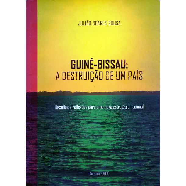 Guiné-Bissau: a destruição de um país
