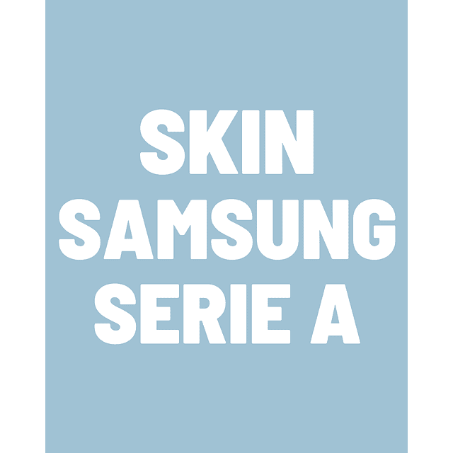 Skin Personalizado  + Case Samsung Serie A 