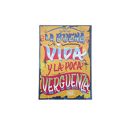 La buena vida y la poca vergüenza