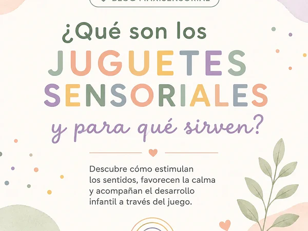¿Qué son los juguetes sensoriales y para qué sirven?