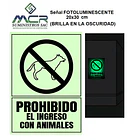 Señal de PROHIBIDO EL INGRESO CON ANIMALES 20x30cm FOTOLUMINICENTE O Fluorescente autoadhesivo 2