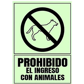 Señal de PROHIBIDO EL INGRESO CON ANIMALES 20x30cm FOTOLUMINICENTE O Fluorescente autoadhesivo
