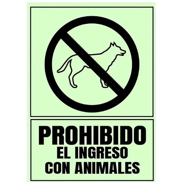 Señal de PROHIBIDO EL INGRESO CON ANIMALES 20x30cm FOTOLUMINICENTE O Fluorescente autoadhesivo 1
