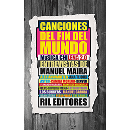 Libro Canciones del fin del mundo: Música Chilena 2.0 de Manuel Maira