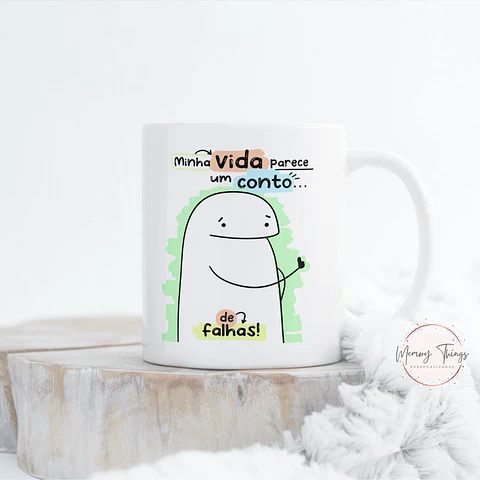 Caneca Flork Minha vida parece um conto... Falhas