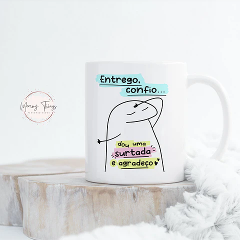 Caneca Flork Entrego,confio...dou uma surtada e agradeço