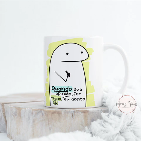 Caneca Flork  Quando sua opinião for MBWAY... 