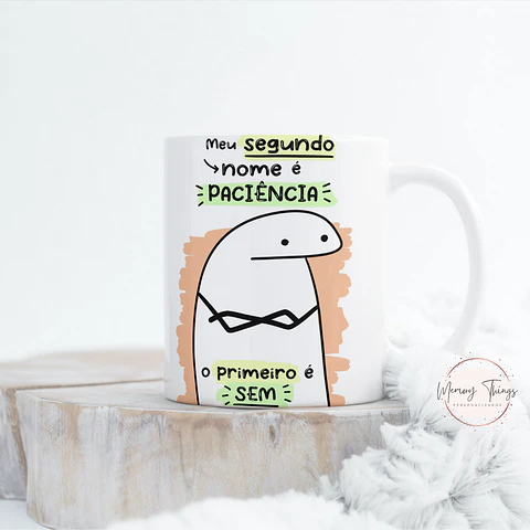 Caneca Flork  Meu Segundo Nome é Paciência