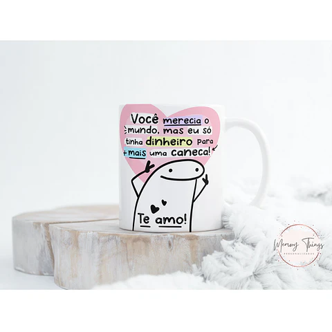 Caneca Flork  24 Você merecia o mundo,mas...