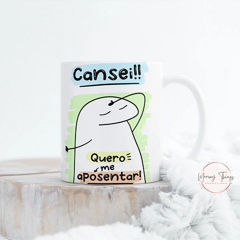 Caneca Flork Cansei Quero me aposentar