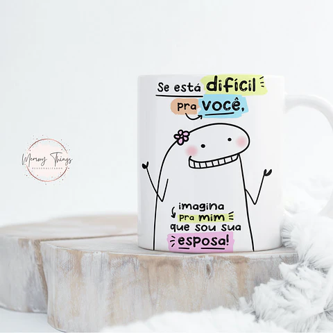 Caneca Flork  Se está dificil pra você Imagina pra mim 