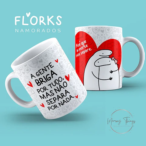 Caneca Flork  A gente briga por tudo,mas não separa por nada.