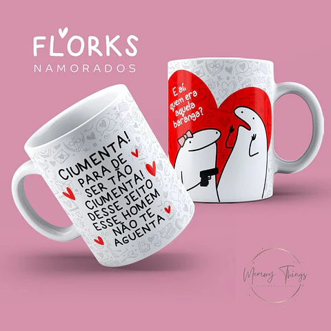 Caneca Flork  Ciumenta! Para te ser tão ciumenta!