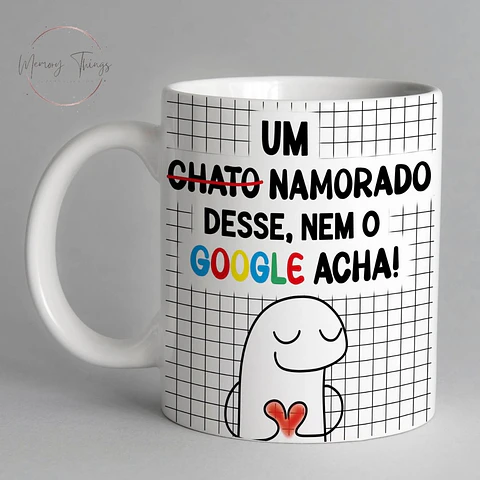 Caneca Flork  Um Namorado desse, nem o Google Acha!!