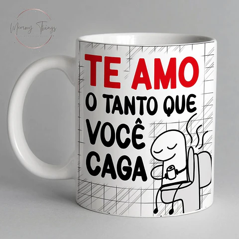 Caneca Flork  Te Amo o tanto que você Caga