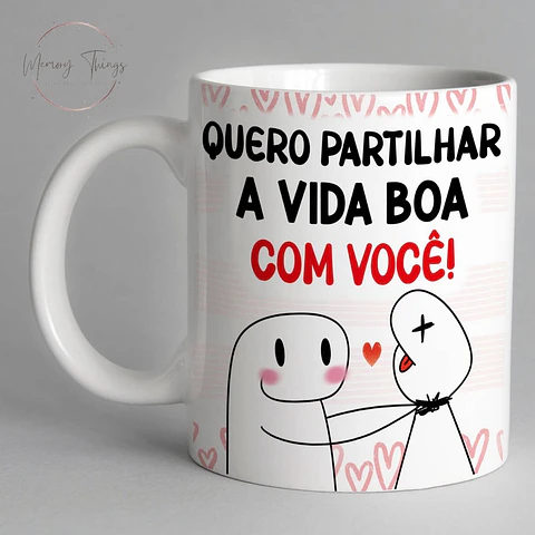 Caneca Flork  Quero Partilhar a Vida boa com você!
