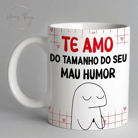 Caneca Flork  Te amo do Tamanho do seu Mau Humor