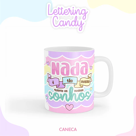 Taza Nada es tan nuestro como nuestros sueños.