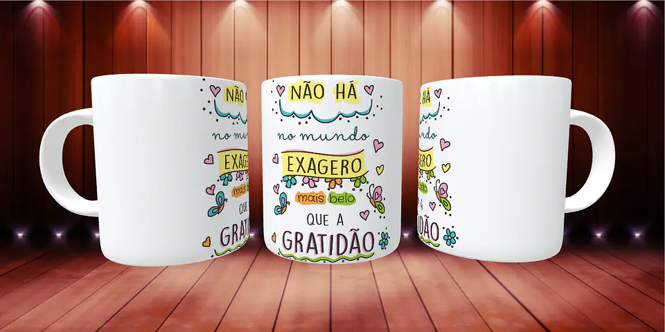 Caneca Não Há no mundo Exagero mais belo que a Gratidão 1