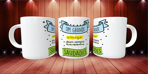Caneca Um Grande amigo Deixa sempre Saudades