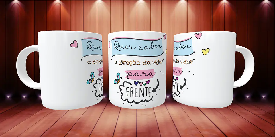 Caneca quer saber a direção da vida? Para frente 1