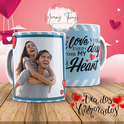 Caneca "I Love You Every Day..."