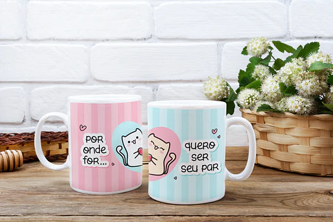Caneca por onde eu for... quero ser seu par