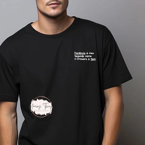 T-shirt Paciencia é meu Segundo nome