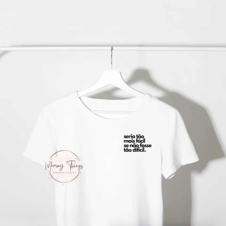 T-shirt Seria tão facil, senão fosse tão dificil. 1