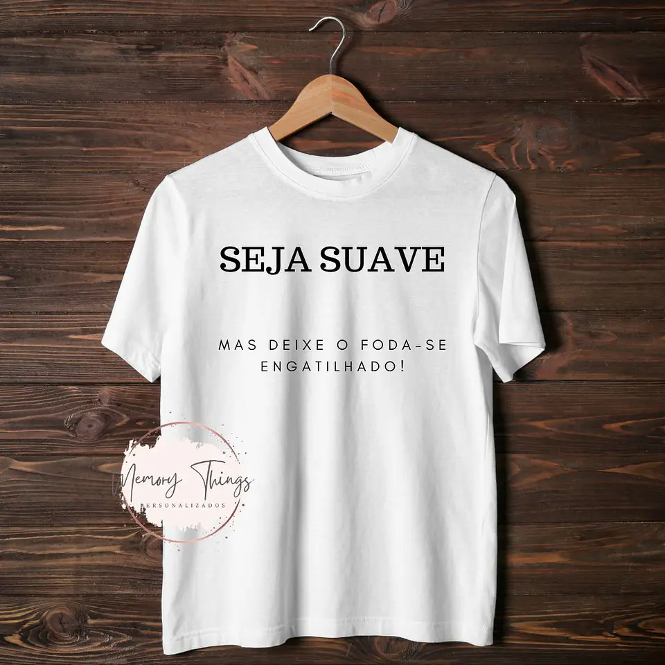 T-shirt Seja suave, mas deixe o fod*-se engatilhado! 2