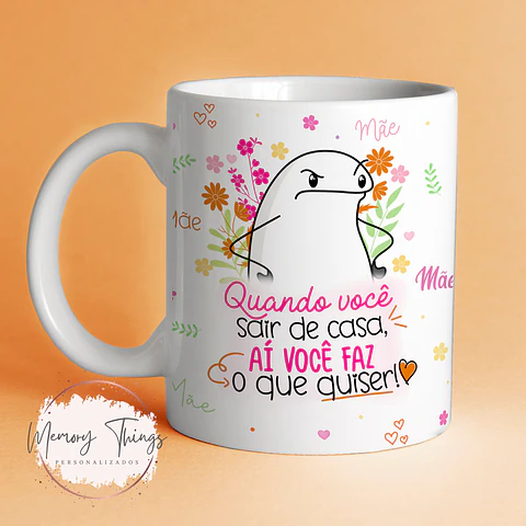 Caneca Mãe "Quando você sair de casa"