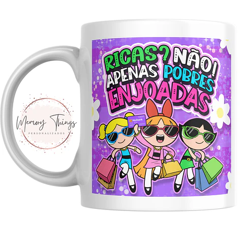 Caneca Ricas? Não! Apenas pobres enjoadas