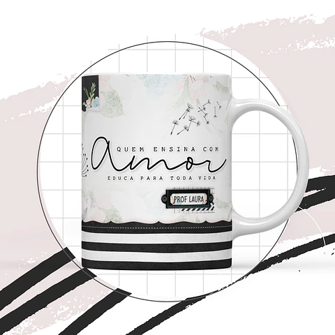 Coleção Caneca Quem ensina com Amor