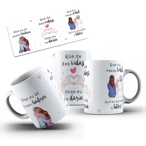 Caneca Mas eu só quero lembrar que de dez vidas, onze eu te daria