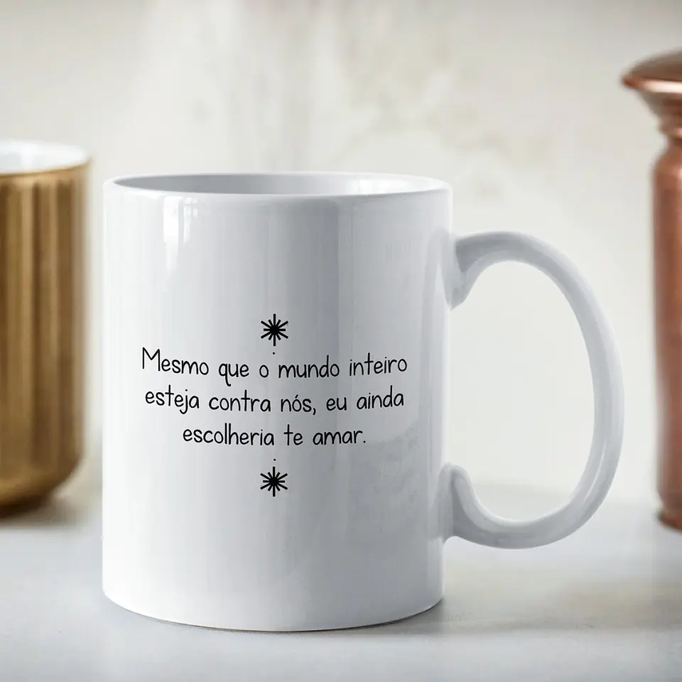 Caneca SnowDrop - Mesmo que o mundo inteiro esteja contra nós, eu ainda escolheria te amar. 2
