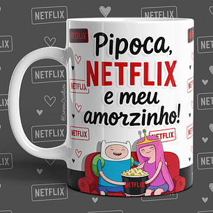 Netflix, Pipocas e o Meu Amorzinho