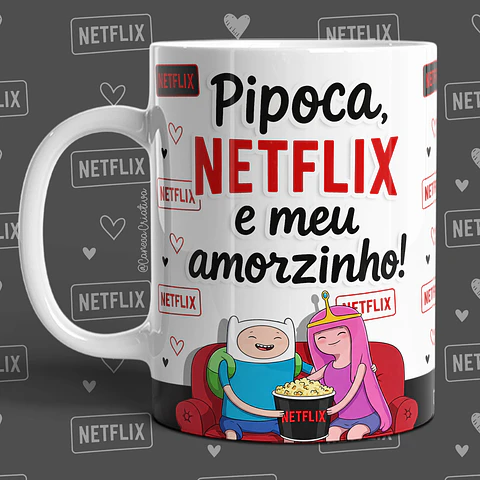 Netflix, Pipocas e o Meu Amorzinho