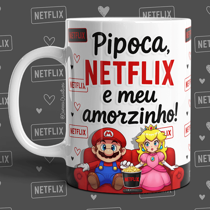 Netflix, Pipocas e o Meu Amorzinho 8
