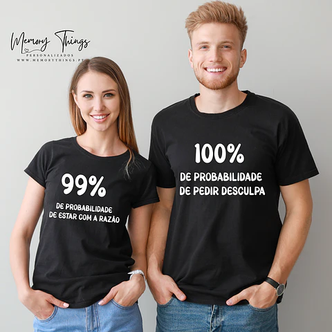 Dupla de T-shirt Casal "99% De probabilidade de estar com razão"