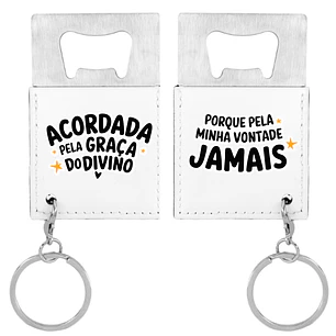Porta-Chaves Abre-Garrafas Divertidos: Frases Que Falam Por Si!