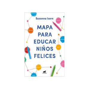 Libro Mapa Para Educar Niños Felices - Susanna Isern