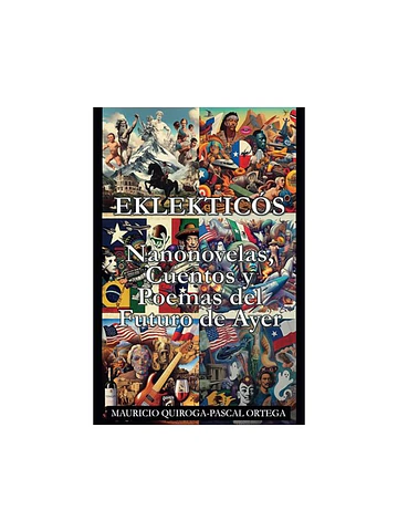 Libro Eklekticós: Nanonovelas, Cuentos y Poemas del Futuro de Ayer