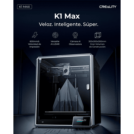 K1 Max Creality PREVENTA  | Tamaño Imp 300x300x300mm |  Velocidad 600mm/s | Impresora 3D | 