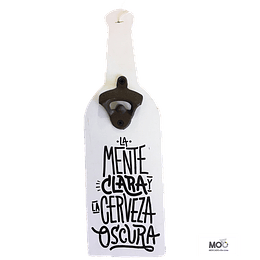 Destapador de Botellas "La mente clara..."