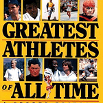 The 100 Greatest Athletes of All Time: A Sports Editor's Personal Ranking by Bert Randolph Sugar (Hardcover)