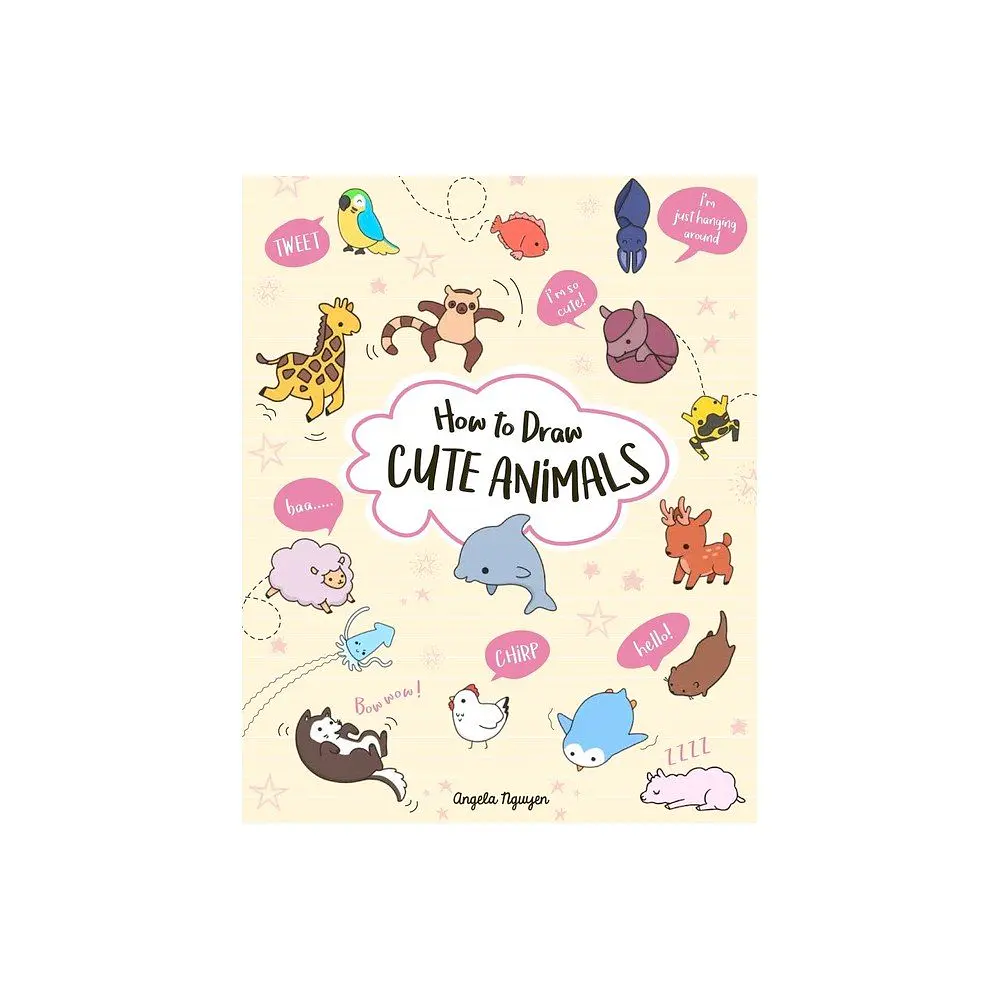 How to Draw Cute Animals - (Draw Cute Stuff) by Angela Nguyen (Paperback)