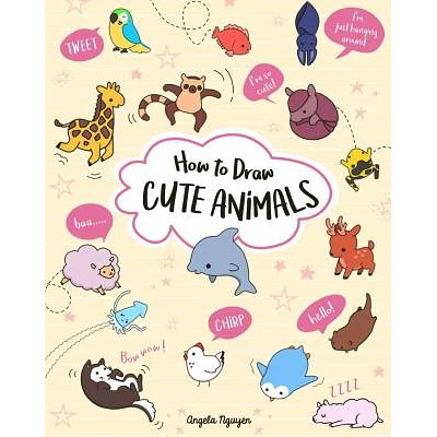 How to Draw Cute Animals - (Draw Cute Stuff) by Angela Nguyen (Paperback)