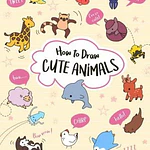 How to Draw Cute Animals - (Draw Cute Stuff) by Angela Nguyen (Paperback)