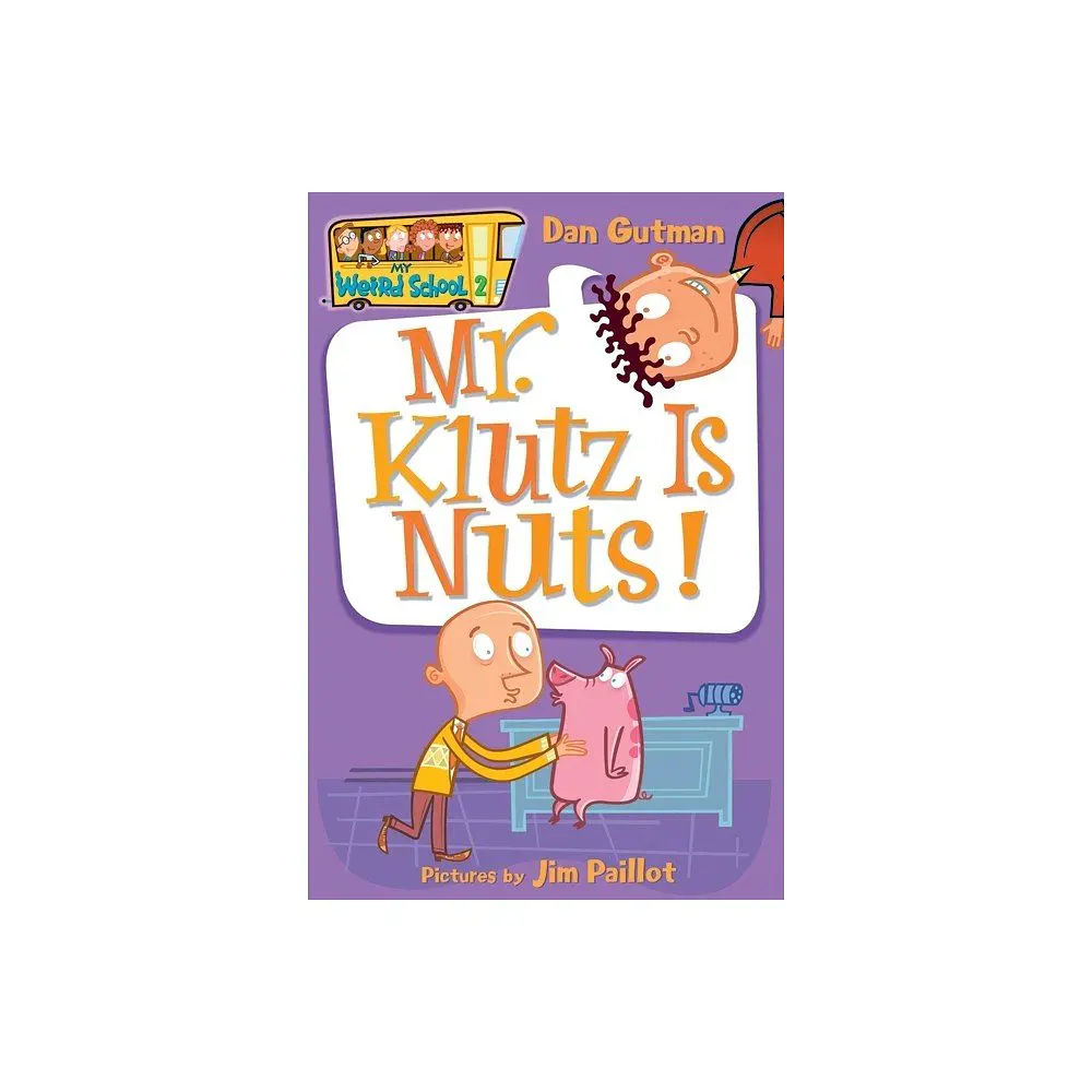 MY WEIRD SCHOOL #2 MR KLUTZ IS NUTS - by Dan Gutman (Paperback)
