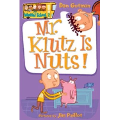 MY WEIRD SCHOOL #2 MR KLUTZ IS NUTS - by Dan Gutman (Paperback)